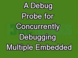 A Debug Probe for Concurrently Debugging Multiple Embedded