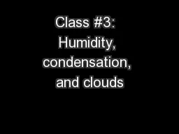 Class #3:  Humidity, condensation, and clouds