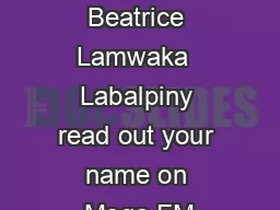 UTTERFLY REAMS Beatrice Lamwaka  Labalpiny read out your name on Mega FM