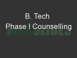 B. Tech Phase I Counselling