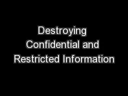 Destroying Confidential and Restricted Information