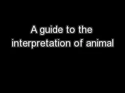 A guide to the interpretation of animal
