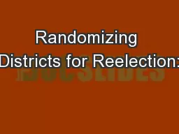 Randomizing Districts for Reelection: