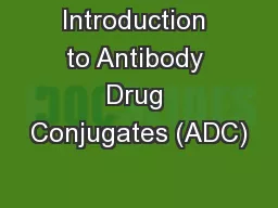 Introduction to Antibody Drug Conjugates (ADC)