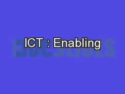 ICT : Enabling