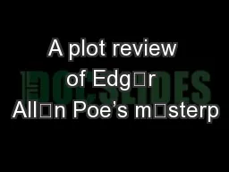 A plot review of Edgr Alln Poe’s msterp