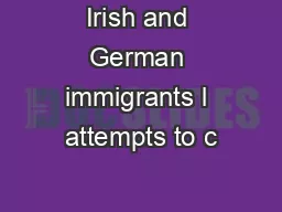 Irish and German immigrants l attempts to c