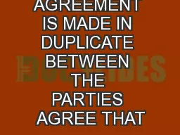 THE RENTAL AGREEMENT IS MADE IN DUPLICATE BETWEEN THE PARTIES AGREE THAT