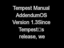 Tempest Manual AddendumOS Version 1.3Since Tempest’s release, we