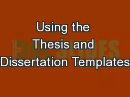 Using the Thesis and Dissertation Templates