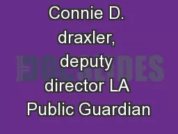 Connie D. draxler, deputy director LA Public Guardian