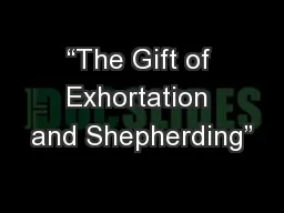 “The Gift of Exhortation and Shepherding”