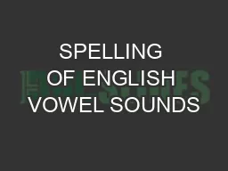 SPELLING OF ENGLISH VOWEL SOUNDS