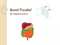 Bowel Trouble?