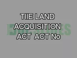 TIlE LAND ACQUISITION ACT  ACT No