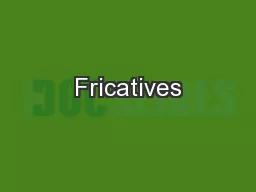 Fricatives