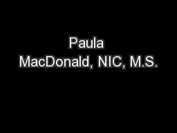 Paula MacDonald, NIC, M.S.