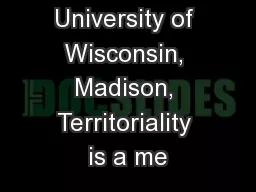 of Geography, University of Wisconsin, Madison, Territoriality is a me