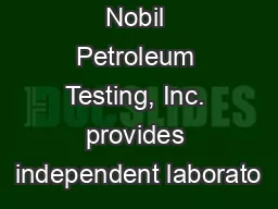 Nobil Petroleum Testing, Inc. provides independent laborato