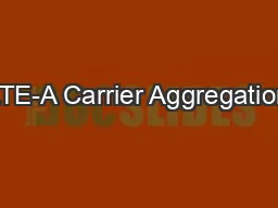 LTE-A Carrier Aggregation