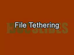 File Tethering