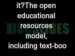 1. What is it?The open educational resources model, including text-boo