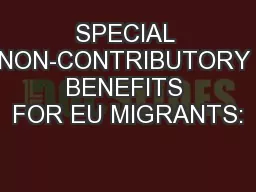 SPECIAL NON-CONTRIBUTORY BENEFITS FOR EU MIGRANTS:
