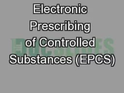 Electronic Prescribing of Controlled Substances (EPCS)