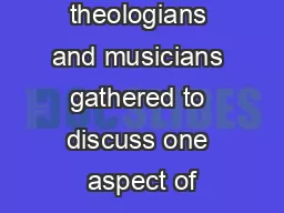 scholars, theologians and musicians gathered to discuss one aspect of