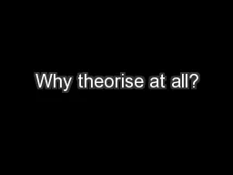 Why theorise at all?