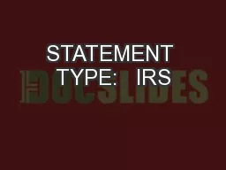 STATEMENT TYPE:   IRS