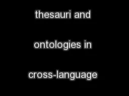 Multilingual thesauri and ontologies in cross-language retrieval
...