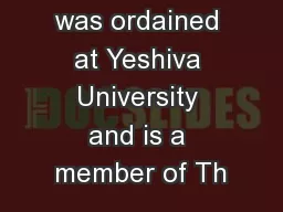 Jacob Chinitz was ordained at Yeshiva University and is a member of Th