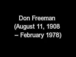 Don Freeman (August 11, 1908 – February 1978)