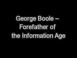 George Boole – Forefather of the Information Age