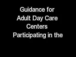 Guidance for Adult Day Care Centers Participating in the