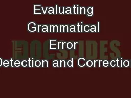 Evaluating Grammatical Error Detection and Correction