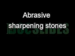 Abrasive sharpening stones