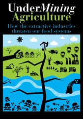 How the extractive industries threaten our food systems