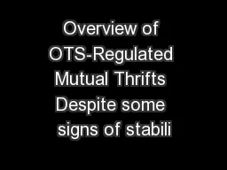 Overview of OTS-Regulated Mutual Thrifts Despite some signs of stabili