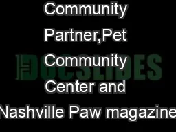 Dear Community Partner,Pet Community Center and Nashville Paw magazine