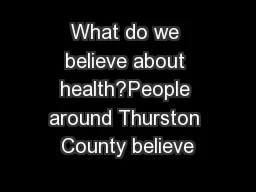 What do we believe about health?People around Thurston County believe