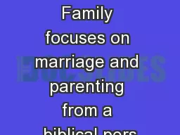 Thriving Family focuses on marriage and parenting from a biblical pers