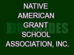NATIVE AMERICAN GRANT SCHOOL ASSOCIATION, INC.