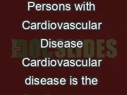 ACSM Current Comment Exercise for Persons with Cardiovascular Disease Cardiovascular disease is the leading cause of mortality in the U