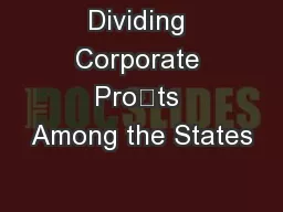 Dividing Corporate Prots Among the States