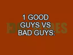 1 GOOD GUYS VS BAD GUYS: