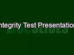 Integrity Test Presentation