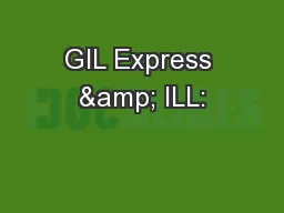 GIL Express & ILL: