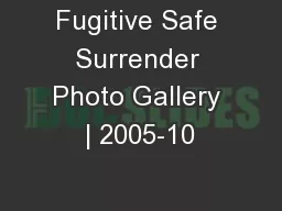 Fugitive Safe Surrender Photo Gallery | 2005-10